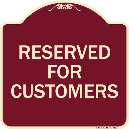 Signmission Reserved for Customers Heavy-Gauge Aluminum Architectural Sign, 18" x 18", BU-1818-23213 A-DES-BU-1818-23213